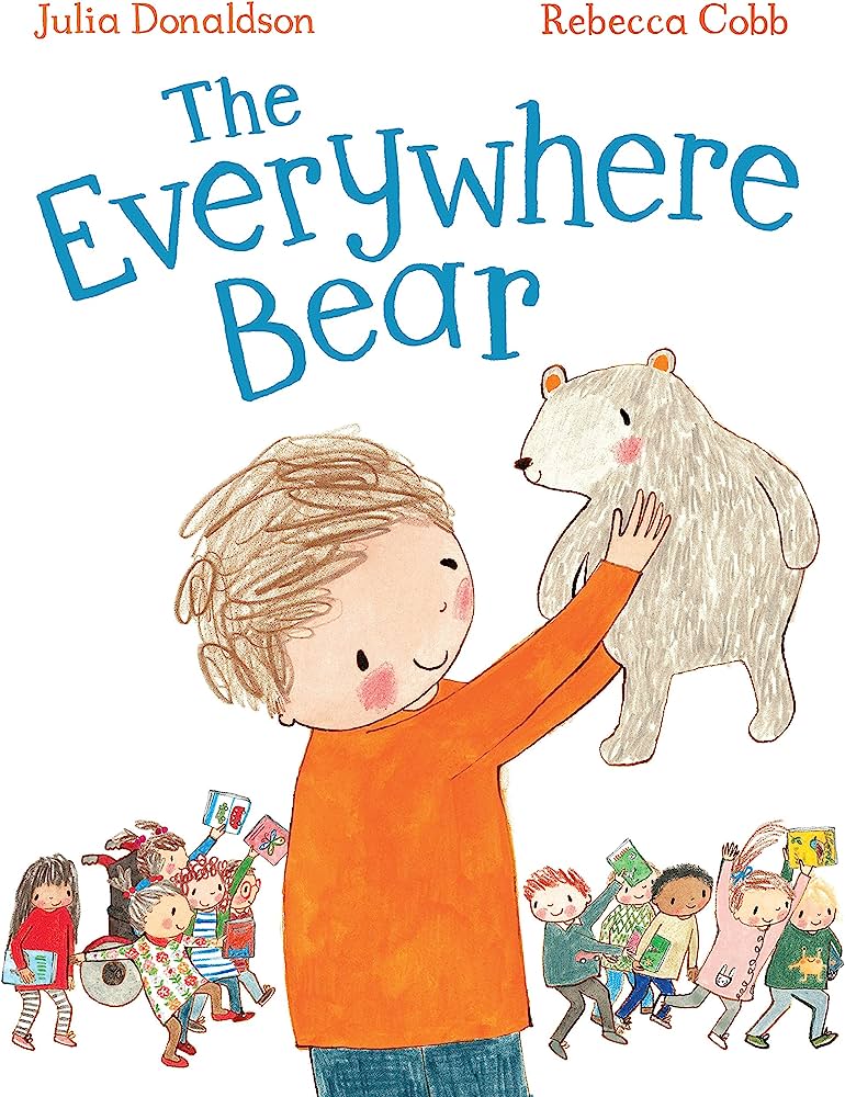 The Everywhere Bear by Julia Donaldson and Rebecca Cobb