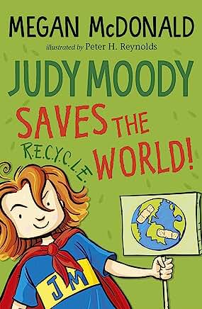 Judy Moody Saves the World! by Megan McDonald and Peter H. Reynolds