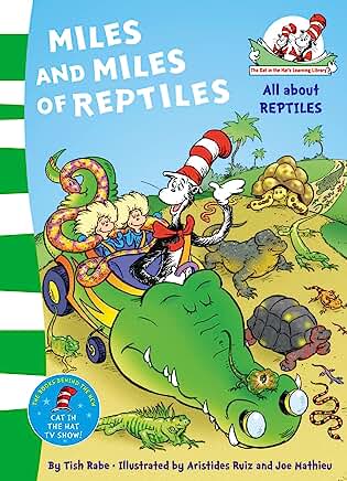 Miles and Miles of Reptiles (The Cat in the Hat’s Learning Library) by Dr. Seuss