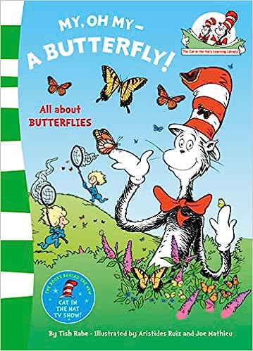 My Oh My A Butterfly (The Cat in the Hat’s Learning Library) by Dr. Seuss