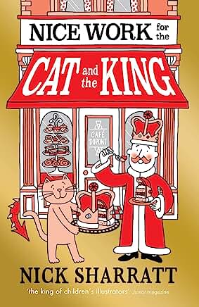 Nice Work for the Cat and the King by Nick Sharratt