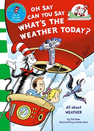 Oh Say Can You Say What's The Weather Today (The Cat in the Hat’s Learning Library) by Dr. Seuss