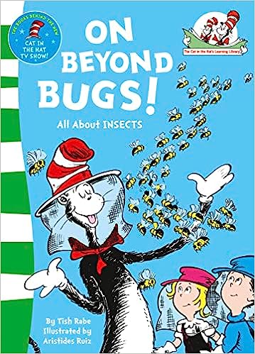 On Beyond Bugs: Dr Seuss (The Cat in the Hat’s Learning Library) by Tish Rabe (Author), Aristides Ruiz (Illustrator)