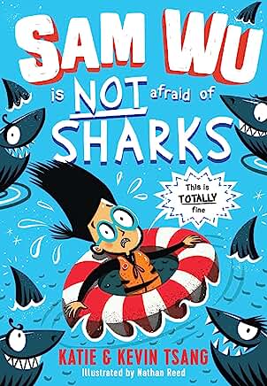 Sam Wu is NOT Afraid of Sharks! by Katie Tsang, Kevin Tsang