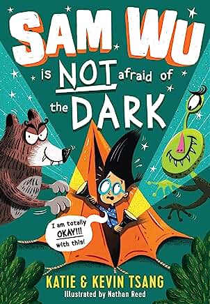 Sam Wu is NOT Afraid of the Dark! by Katie Tsang, Kevin Tsang