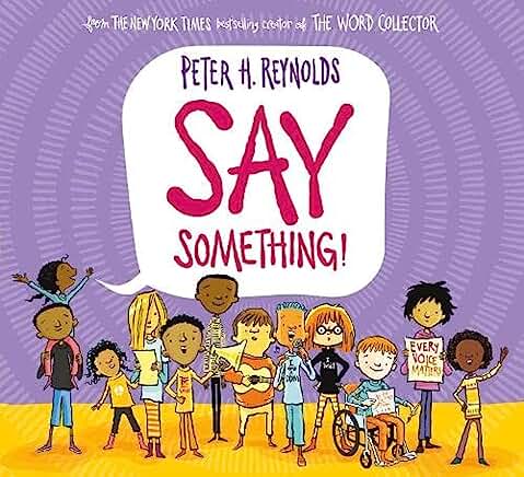 Say Something: by Peter H. Reynolds