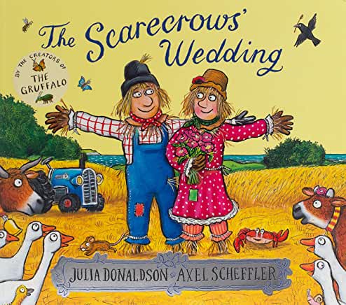 Scarecrows' Wedding by Julia Donaldson and Axel Scheffler