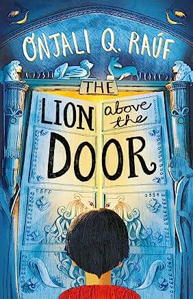 The Lion Above the Door by Onjali Q. Raúf