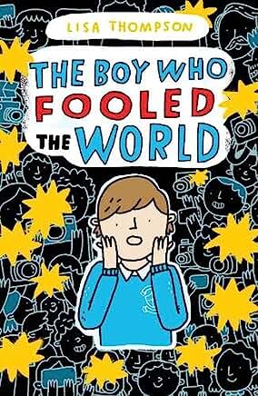 The Boy Who Fooled the World: an unputdownable mystery from the bestselling author of The Goldfish Boy. by Lisa Thompson