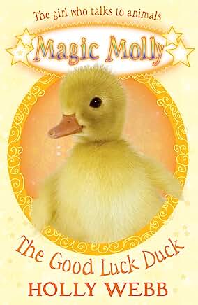 The Good Luck Duck: 6 (Magic Molly) by Holly Webb