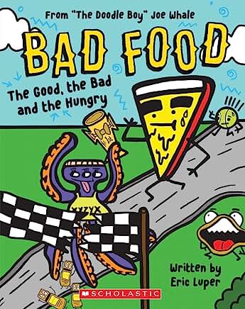 The Good, the Bad and the Hungry (Bad Food 2) by Eric Luper and Joe Whale