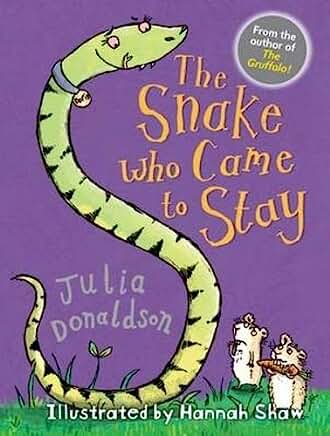 The Snake Who Came to Stay: by Julia Donaldson and Hannah Shaw