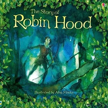 The Story of Robin Hood (Picture Books):  by Rob Lloyd Jones and Alan Marks