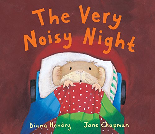 The Very Noisy Night by Diana Hendry and Jane Chapman