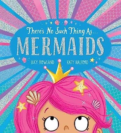 There's No Such Thing as Mermaids (PB) by Lucy Rowland and Katy Halford