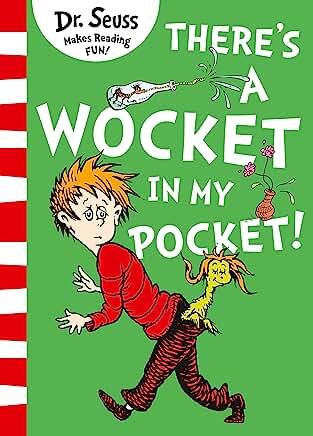 There’s a Wocket in my Pocket by Dr. Seuss