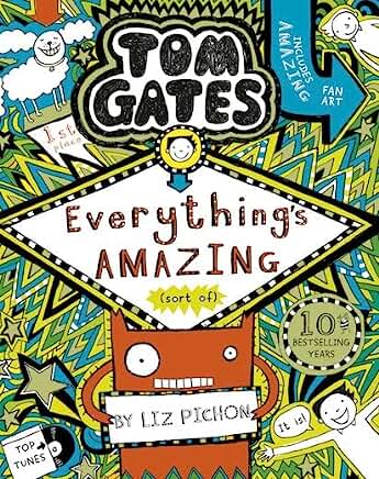 Tom Gates: Everything's Amazing (sort of) by Liz Pichon