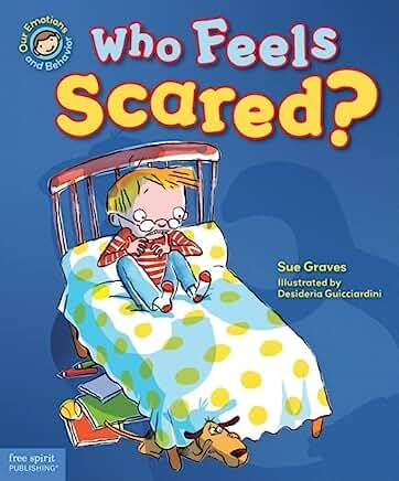 Our Emotions and Behaviour: Who Feels Scared? A book about being afraid