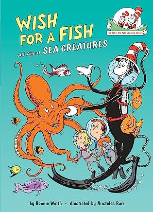 Wish for a Fish: All About Sea Creatures (Cat in the Hat's Learning Library) by Bonnie Worth