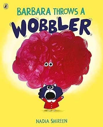 Barbara Throws a Wobbler by Nadia Shireen