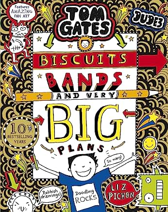 Tom Gates: Biscuits, Bands and Very Big Plans by Liz Pichon