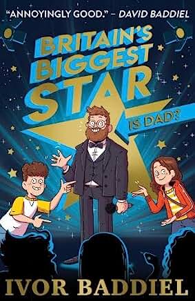 Britain's Biggest Star ... Is Dad? by Ivor Baddiel and James Lancett