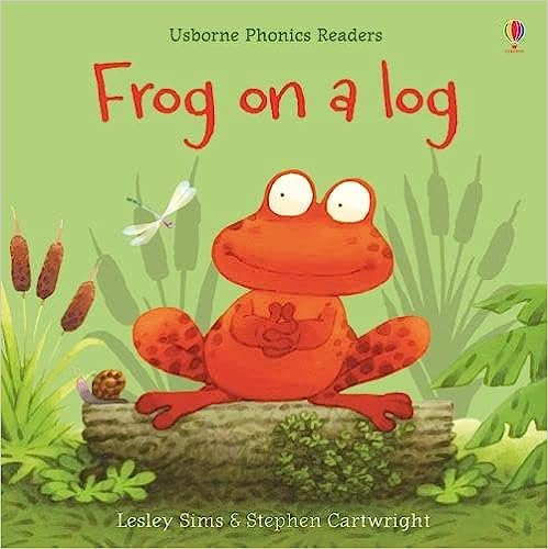 Frog on a Log (Phonics Readers): by Lesley Sims and Stephen Cartwright