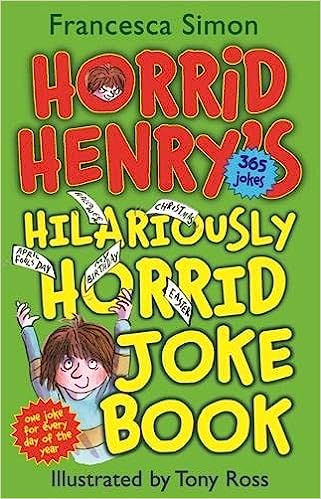 Horrid Henry's Hilariously Horrid Joke Book by Francesca Simon and Tony Ross