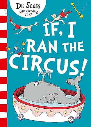 If I Ran The Circus by Dr. Seuss