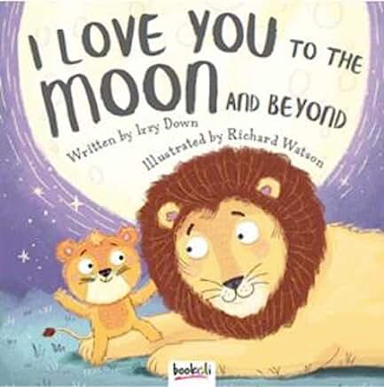 I Love You to the Moon and Beyond by Izzy Down, Richard Watson