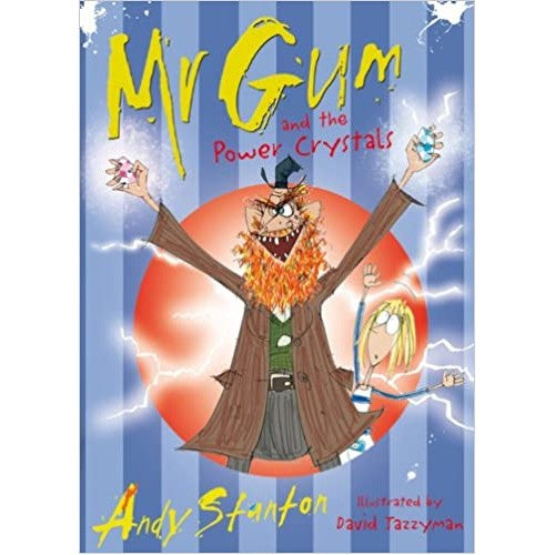 Mr Gum- Mr Gum and the Power Crystals by Andy Stanton