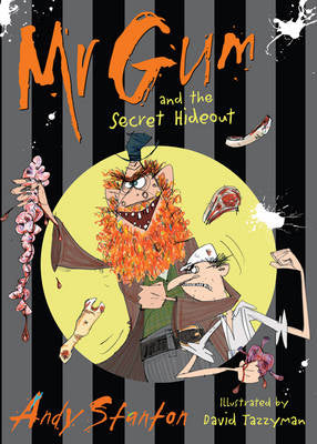 Mr Gum- Mr Gum and the Secret Hideout by Andy Stanton