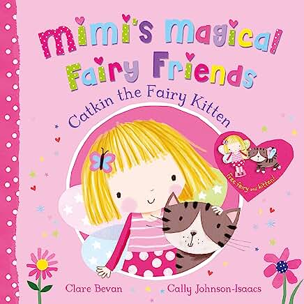 Catkin the Fairy Kitten (Mimi's Magical Fairy Friends) by Clare Bevan and Cally Johnson-Isaacs