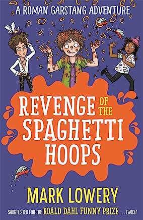 Revenge of the Spaghetti Hoops by Mark Lowery