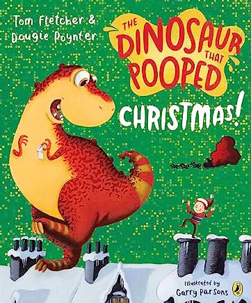 The Dinosaur that Pooped Christmas! by Tom Fletcher & Dougie Poynter