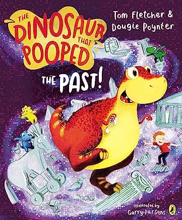 The Dinosaur that Pooped the Past! by Tom Fletcher & Dougie Poynter