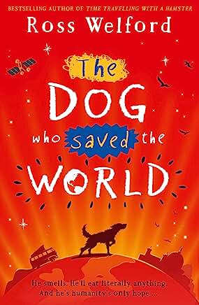 The Dog Who Saved the World by Ross Welford