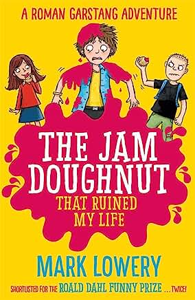 The Jam Doughnut That Ruined My Life by Mark Lowery and Hannah Shaw