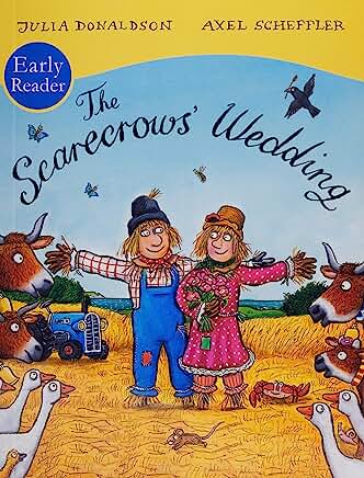 The Scarecrows' Wedding Early Reader by Julia Donaldson and Axel Scheffler