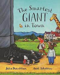 The Smartest Giant in Town by Julia Donaldson and Axel Scheffler