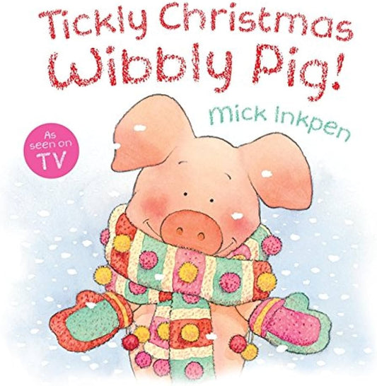 Tickly Christmas wobbly pig! By Mick Inkpen