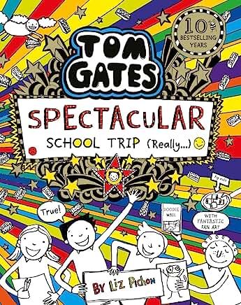 Tom Gates: Spectacular School Trip (Really.): 17 by Liz Pichon